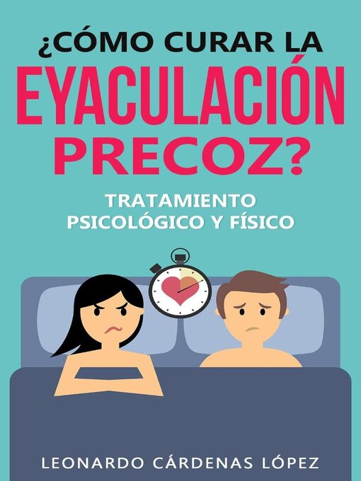 Title details for ¿Cómo curar la eyaculación precoz? by Leonardo Cárdenas López - Available